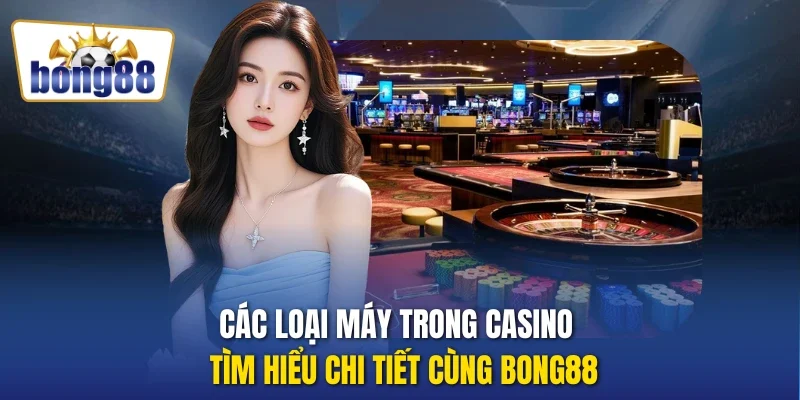 các loại máy trong casino
