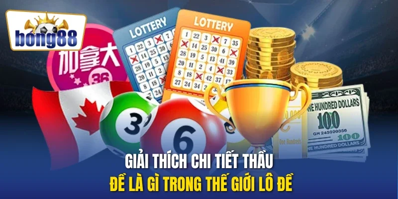 Giải thích chi tiết thầu đề là gì trong thế giới lô đề