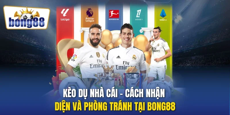 Kèo dụ nhà cái