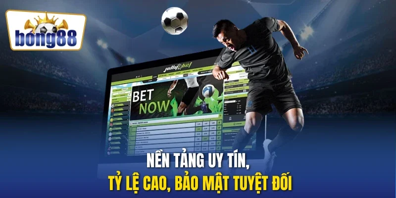 Nền tảng uy tín, tỷ lệ cao, bảo mật tuyệt đối